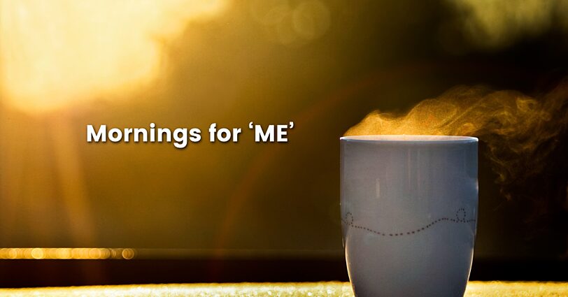 Mornings for 'Me' Thumbnail